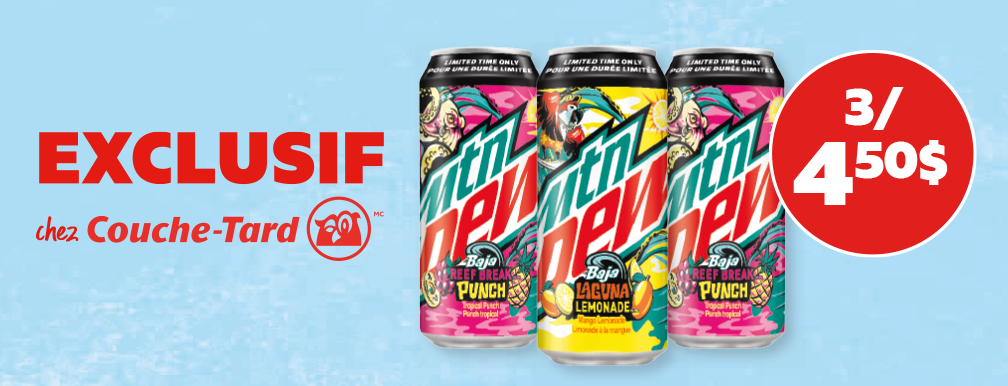 Exclusivité Mountain Dew 3/4,50$