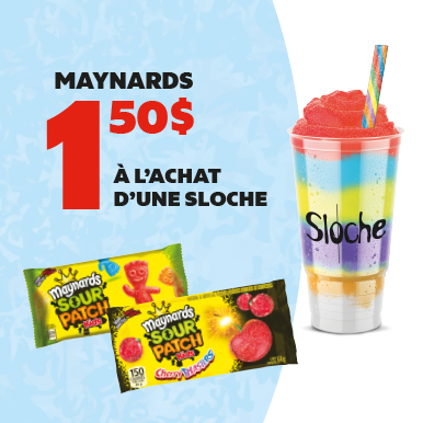 Maynards à 1,50$ à l'achat d'une Sloche!